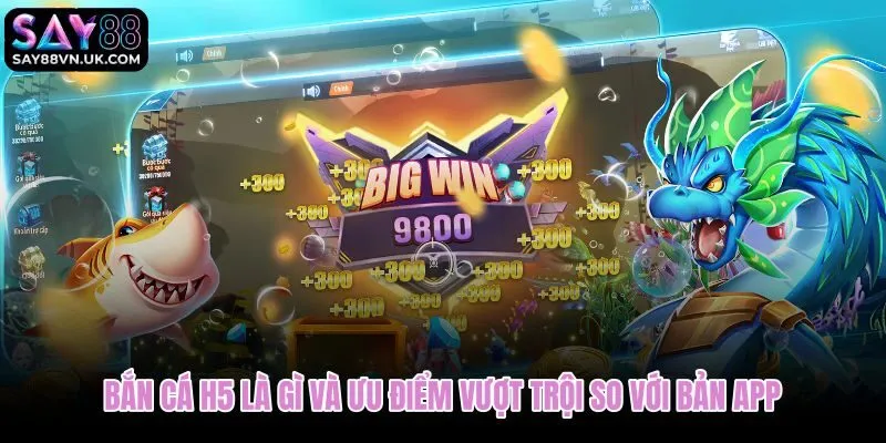 Bắn cá H5 chạy trên trình duyệt với tốc độ truy cập gọn nhẹ liền mạch