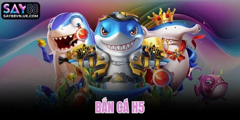 Bắn cá H5