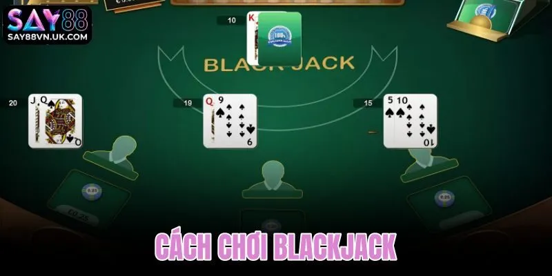 Cách chơi Blackjack