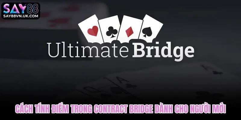 Hệ thống tính điểm Bridge theo mức cam kết và trick thắng thừa