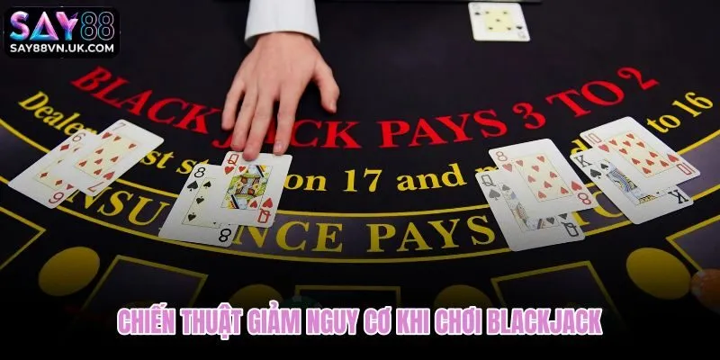 Quản trị quỹ phiên và nhịp chơi trong cách chơi Blackjack
