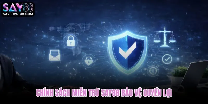 Chính sách miễn trừ trách nhiệm Say88 phân định rõ nghĩa vụ