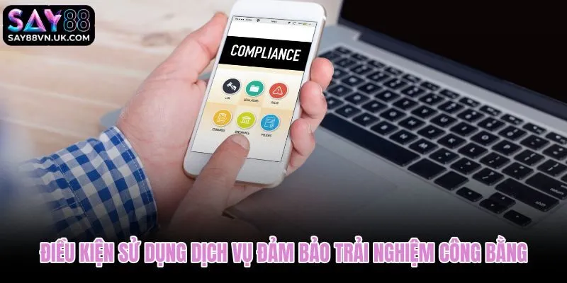Điều kiện sử dụng dịch vụ gắn liền với miễn trừ trách nhiệm rõ ràng
