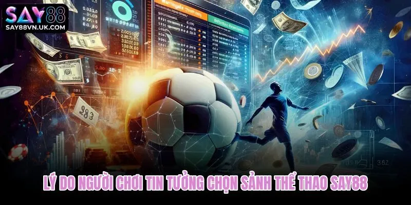 Sảnh cá cược thể thao Say88 với tỷ lệ và giao diện gọn