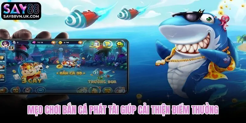 Mẹo giữ vốn và giảm đạn lãng phí khi chơi bắn cá phát tài