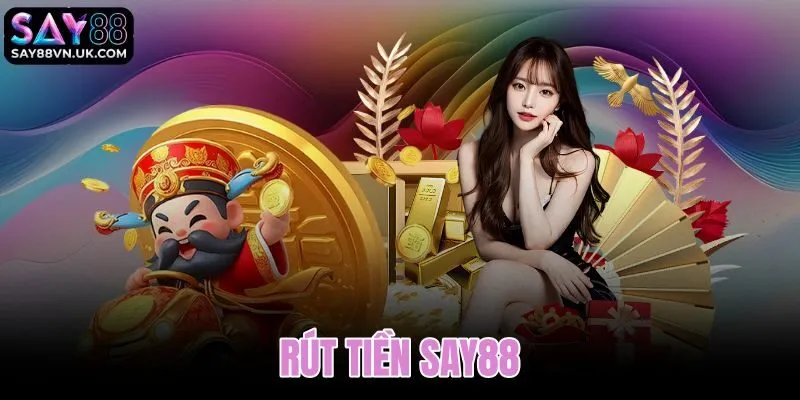 rút tiền say88