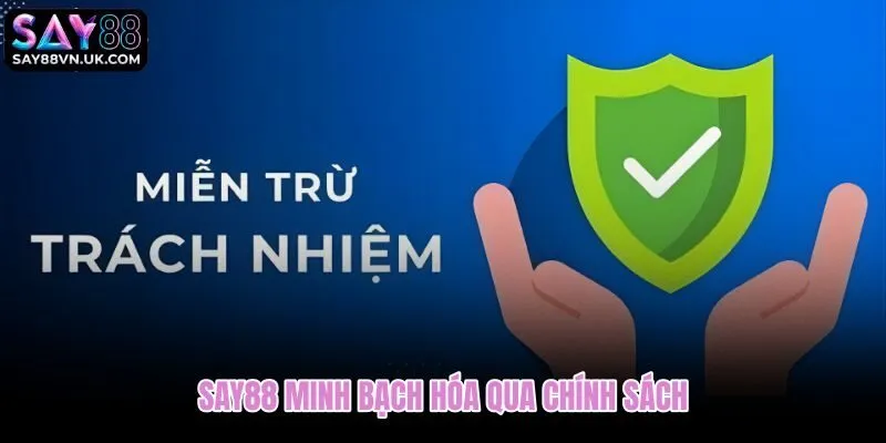 Miễn trừ trách nhiệm Say88 minh bạch hóa giới hạn hỗ trợ