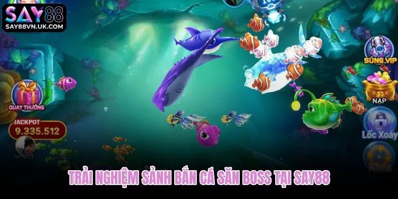 Sảnh bắn cá săn boss Say88 với giao diện mượt và lịch sử giao dịch rõ ràng